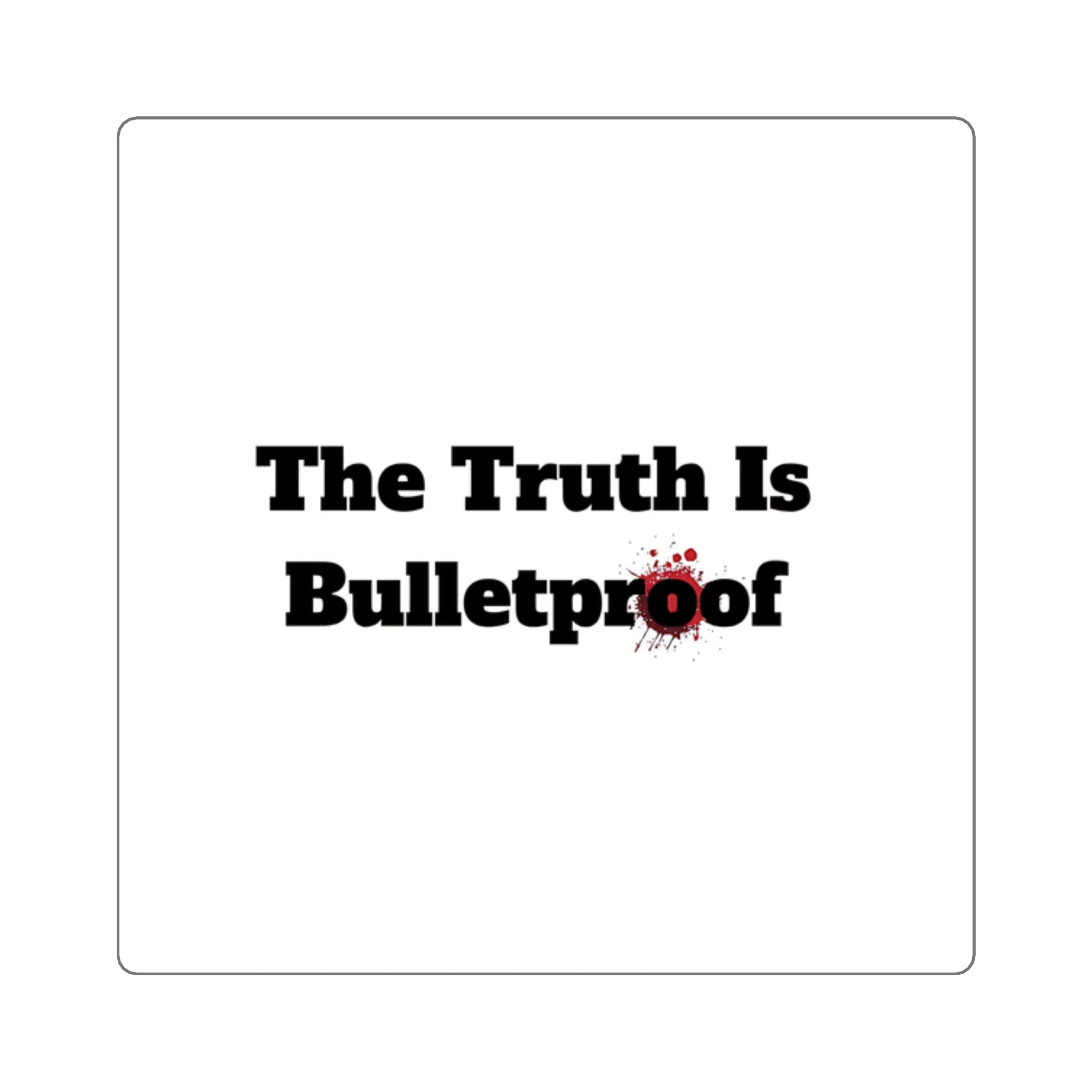 Bulletproof Truth Square Stickers | Motivational Laptop Decals, Office Decor, Custom Sticker Gifts, Inspirational Quotes, Unique [...]